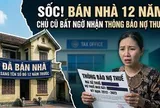Nhà đã bán, sang tên sổ đỏ từ 12 năm trước bỗng có thông báo phạt thuế: Chủ nhà cũ sau một hồi vật lộn cũng tìm được cách xử lý nhanh gọn