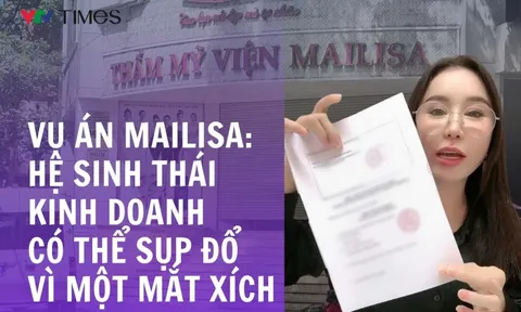 Vụ án Mailisa - hệ sinh thái kinh doanh có thể sụp đổ vì một mắt xích vi phạm