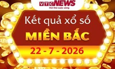 XSMB 22/7 - Kết quả xổ số miền Bắc hôm nay 22/7/2026