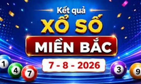 XSMB 7/8 - Kết quả xổ số miền Bắc hôm nay thứ Sáu ngày 7/8/2026