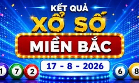 XSMB 17/8 - Kết quả XSMB hôm nay thứ Hai ngày 17/8/2026