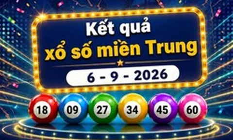 XSMT 6/9 - Trực tiếp kết quả xổ số miền Trung hôm nay 6/9/2026