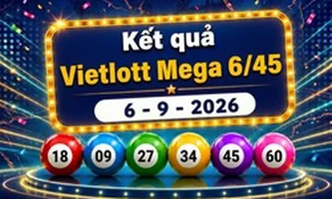 Vietlott 6/9 - Kết quả xổ số Vietlott hôm nay 6/9/2026 - Vietlott Mega 6/45