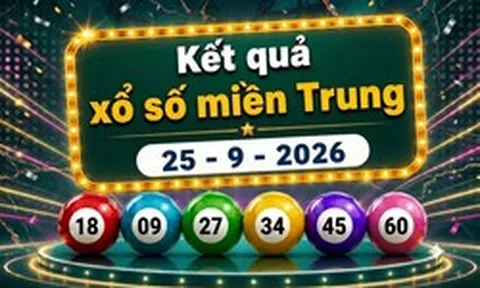XSMT 25/9 - Kết quả xổ số miền Trung hôm nay 25/9/2026 - XSMT ngày 25 tháng 9