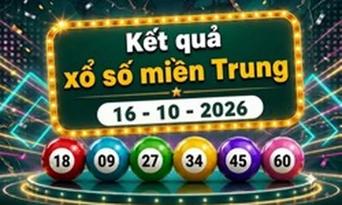 XSMT 16/10 - Kết quả xổ số miền Trung hôm nay ngày 16 tháng 10