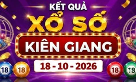 XSKG 18/10 - Kết quả xổ số Kiên Giang ngày 18 tháng 10