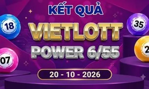 Vietlott 20/10 - Kết quả xổ số Vietlott Power 6/55 ngày 20 tháng 10