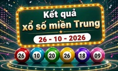XSMT 26/10 - Kết quả xổ số miền Trung ngày 26 tháng 10