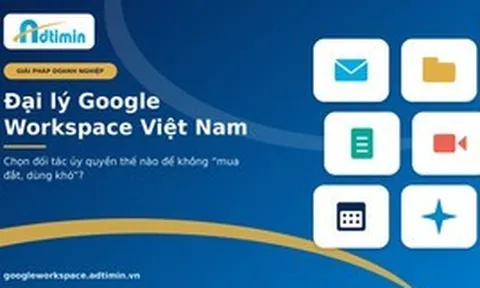 Đại lý Google Workspace Việt Nam: Chọn đối tác thế nào để không “mua đắt, dùng khó”?